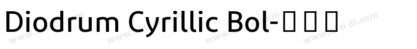 Diodrum Cyrillic Bol字体转换